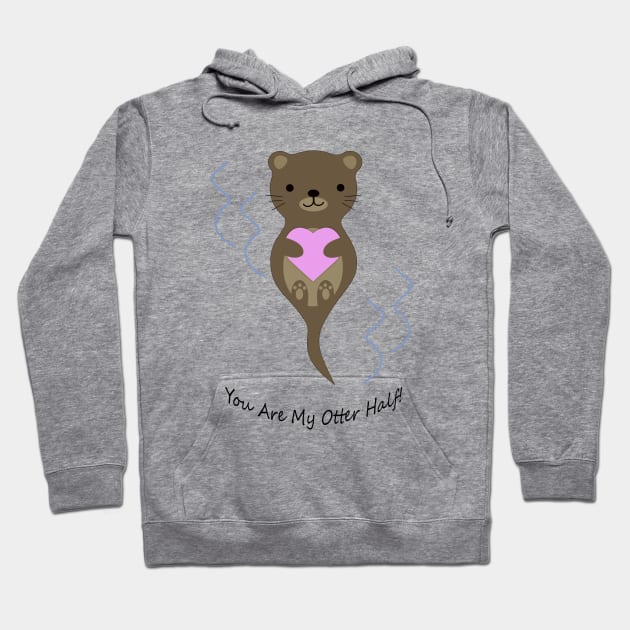 Adorable You Are My Otter Half Otter Hoodie by Hedgie Designs